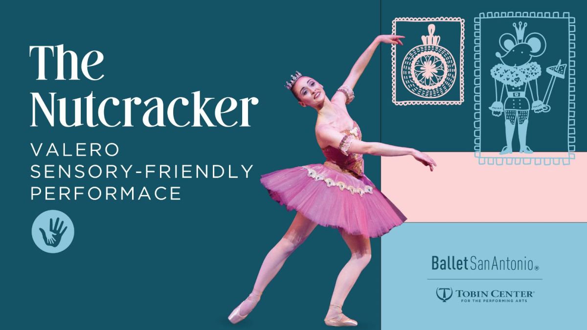 Ballet San Antonio The Nutcracker Valero Sensory Friendly Tobin Center